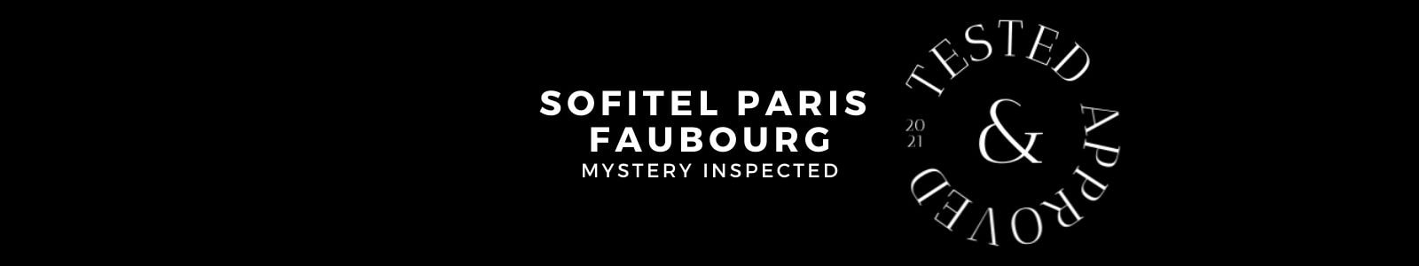 Sofitel Paris Faubourg tested and approved